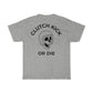 "Clutch Kick or Die" T-Shirt