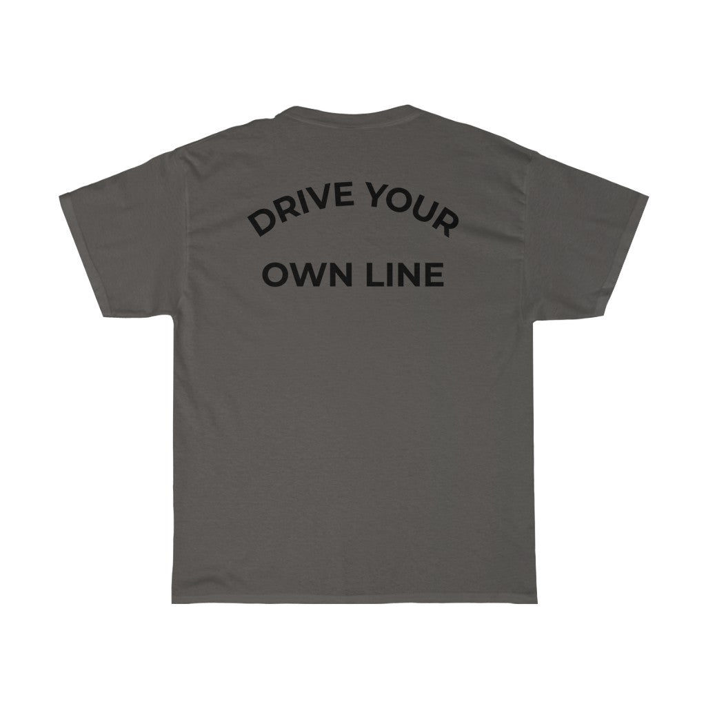 "Drive Your Own Line" T-Shirt