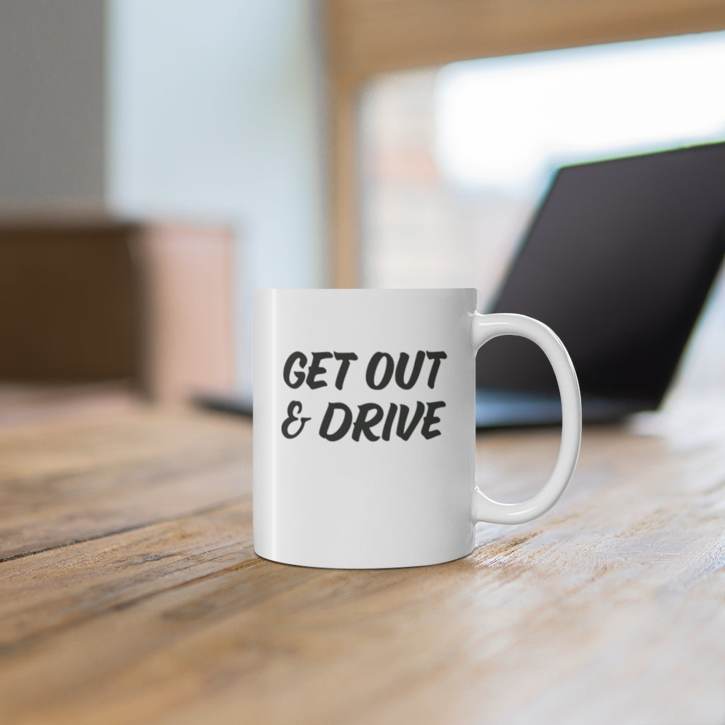 "Get Out & Drive" Ceramic Mug