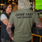 "Drive Fast Take Chances" T-Shirt