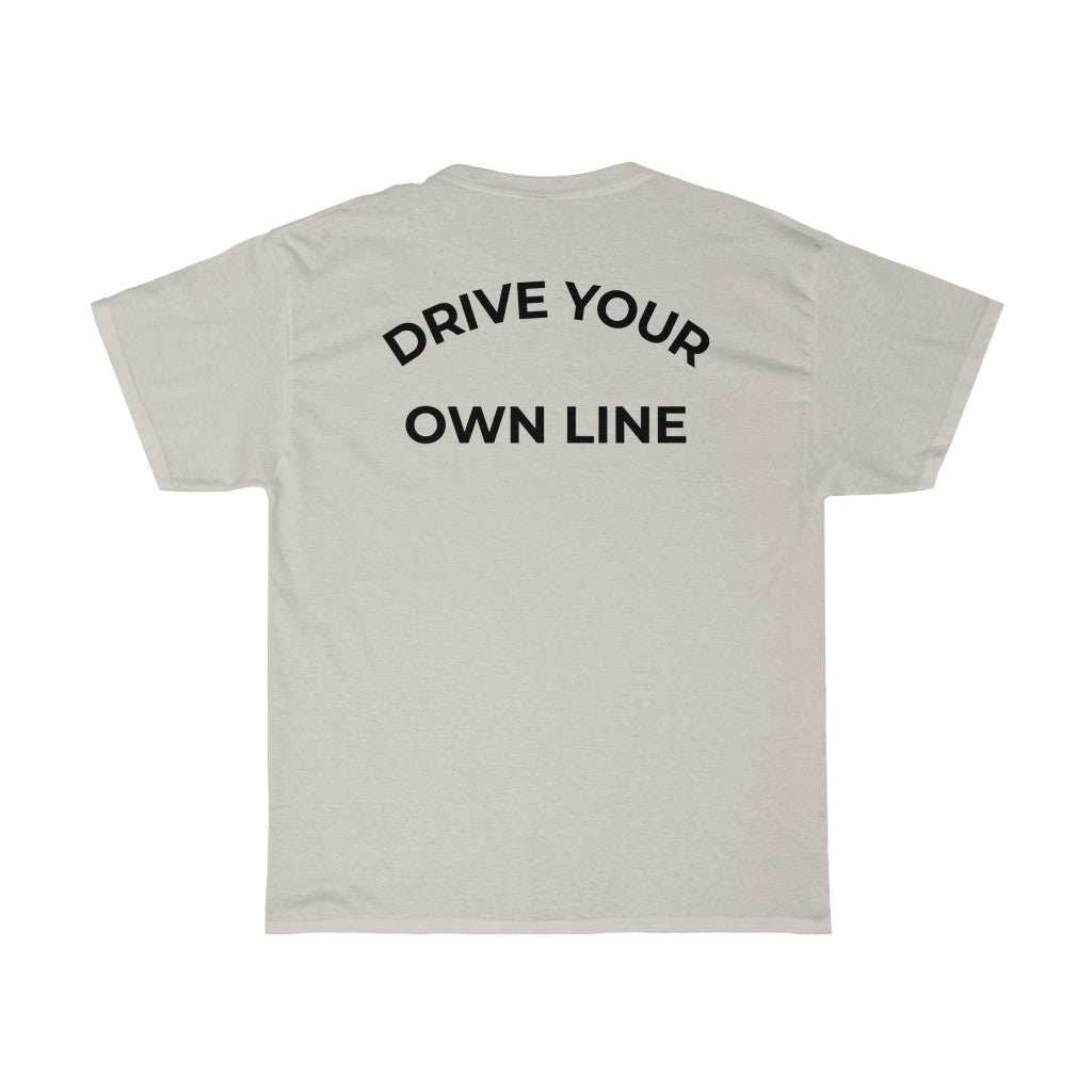 "Drive Your Own Line" T-Shirt