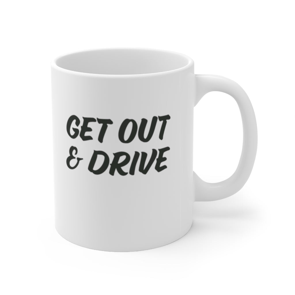 "Get Out & Drive" Ceramic Mug