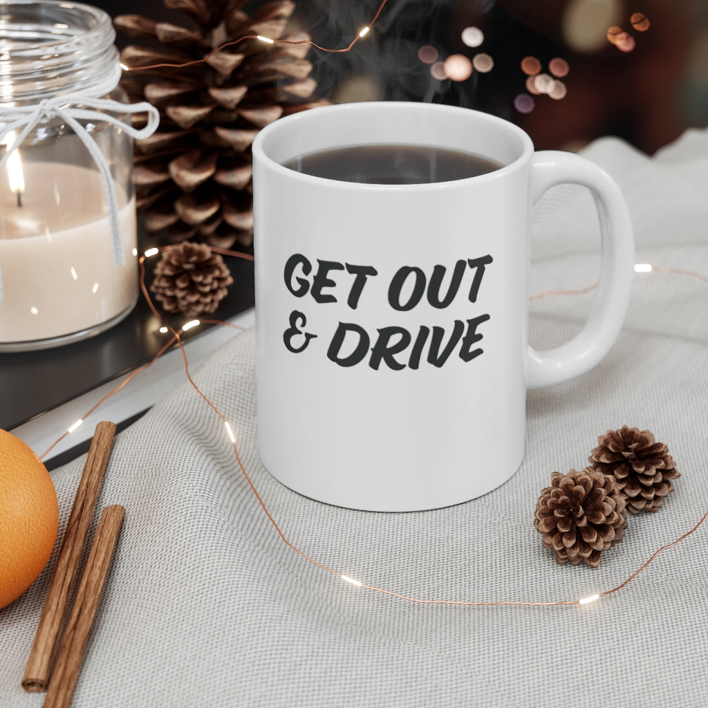 "Get Out & Drive" Ceramic Mug